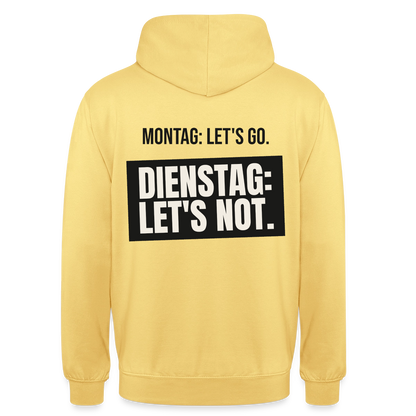 "Montag: let's go. Dienstag: let's not." Motiv-Hoodie unisex, Farbe Zitronengelb