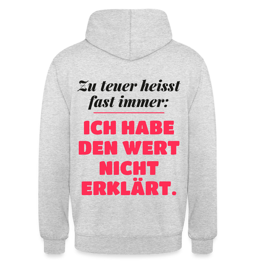 Zu teuer heißt fast immer: Ich habe den Wert nicht erklärt. Motiv-Hoodie unisex, Farbe Hellgrau meliert