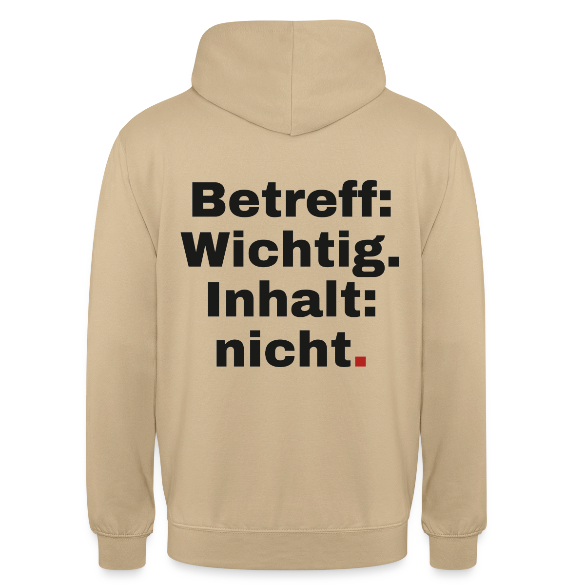 Betreff: Wichtig. Inhalt: nicht. Motiv-Hoodie unisex, Farbe Beige