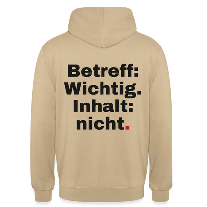 Betreff: Wichtig. Inhalt: nicht. Motiv-Hoodie unisex, Farbe Beige