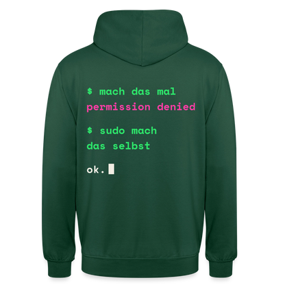 Mach das mal. Permission denied. Sudo mach das selbst. Motiv-Hoodie unisex, Farbe Flaschengrün