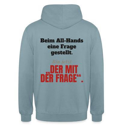 Beim All-Hands eine Frage gestellt. Bin jetzt der mit der Frage. Motiv-Hoodie unisex, Farbe Nebelblau