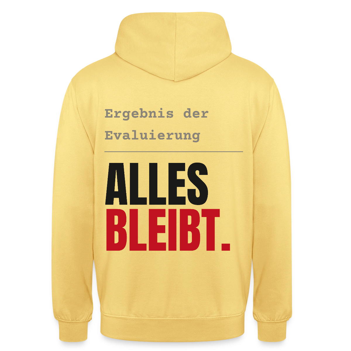 "Ergebnis der Evaluierung: alles bleibt." Motiv-Hoodie unisex, Farbe Zitronengelb