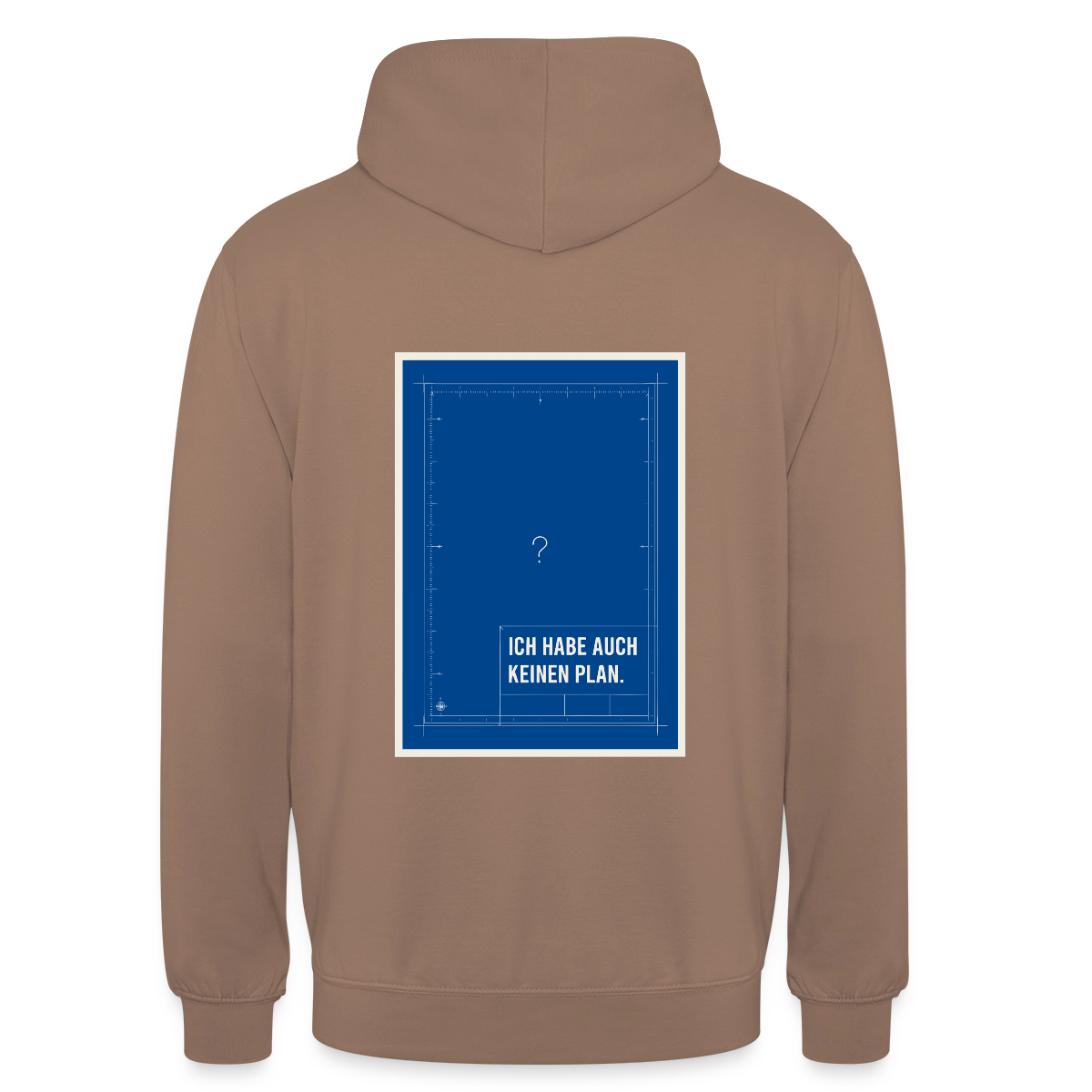 Ich habe auch keinen Plan. Motiv-Hoodie unisex, Farbe Mokka