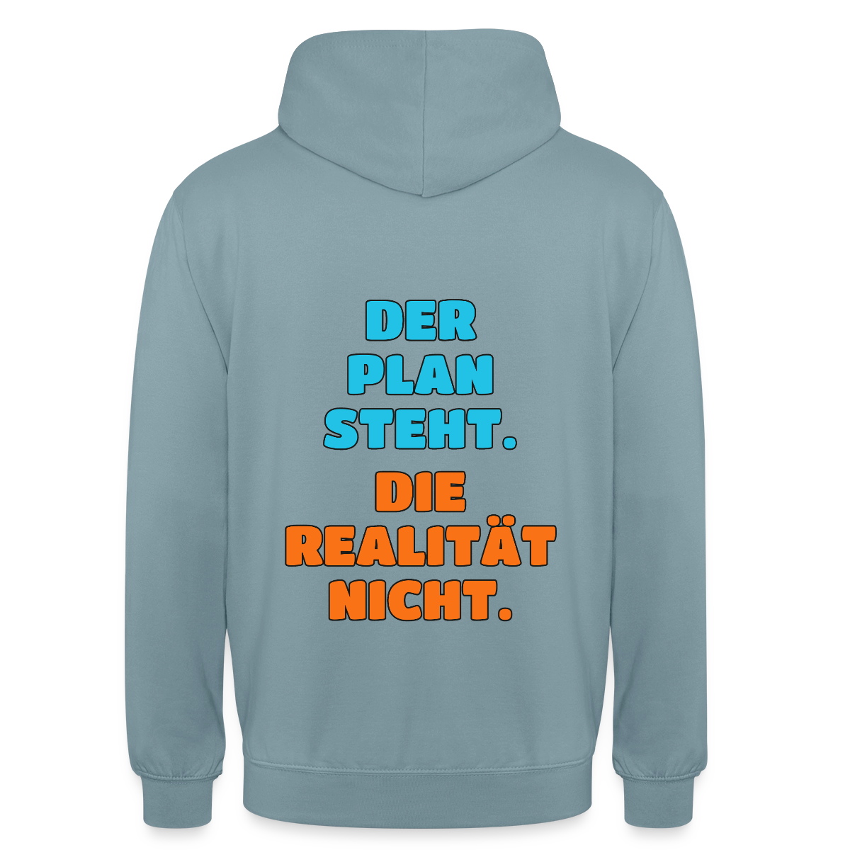 Der Plan steht. Die Realität nicht. Motiv-Hoodie unisex, Farbe Nebelblau
