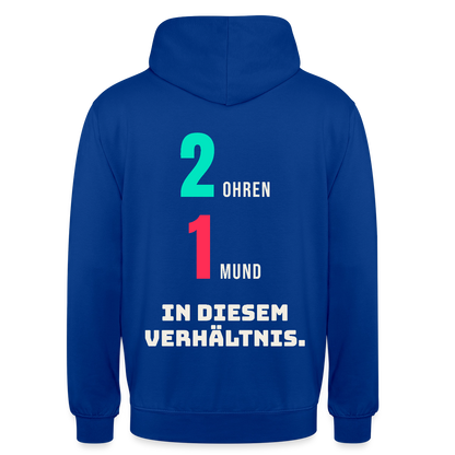 2 Ohren. 1 Mund. In diesem Verhältnis. Motiv-Hoodie unisex, Farbe Royalblau