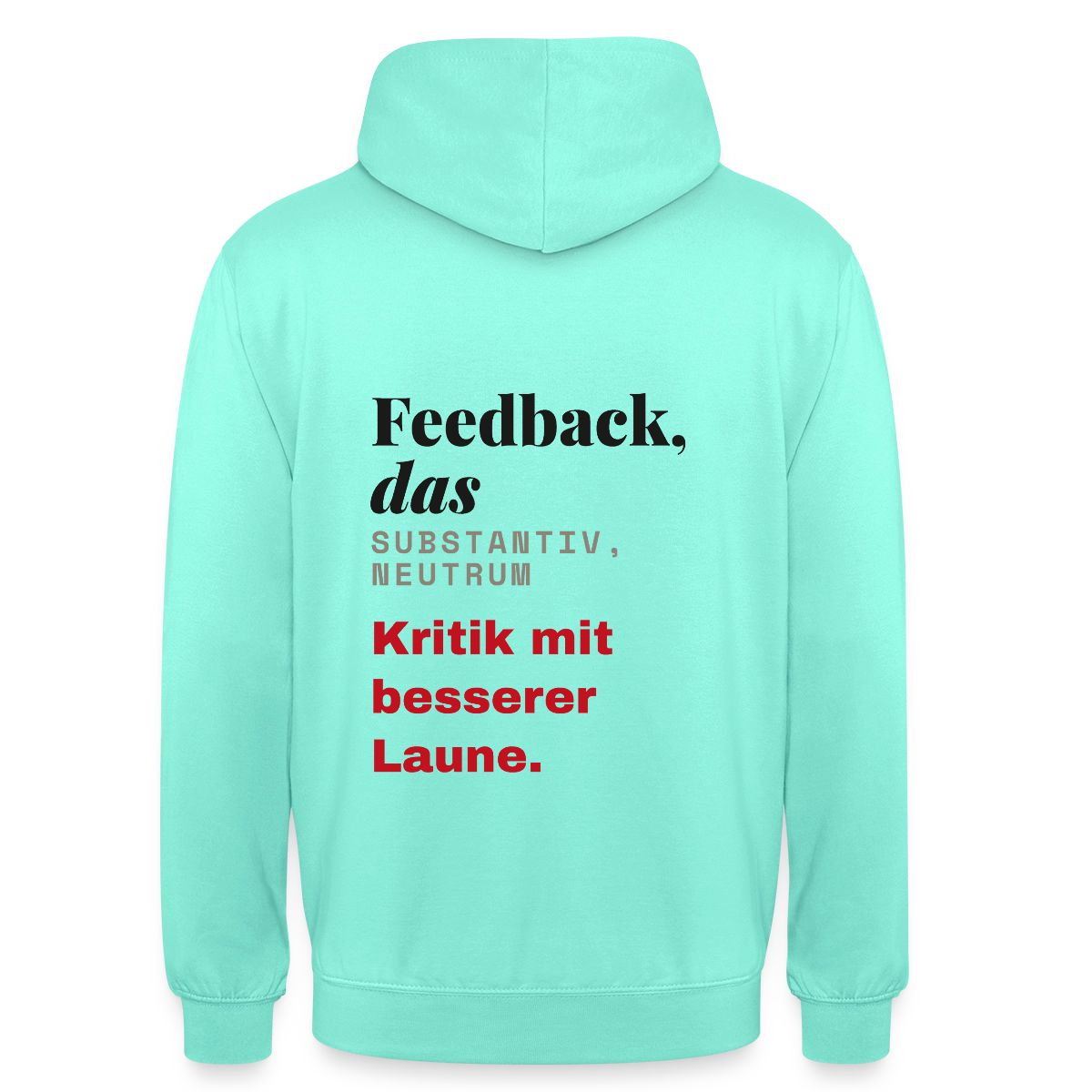 "Feedback, das: Kritik mit besserer Laune." Motiv-Hoodie unisex, Farbe Mint
