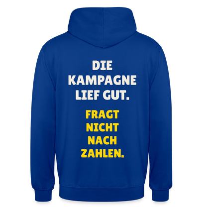 Die Kampagne lief gut. Fragt nicht nach Zahlen. Motiv-Hoodie unisex, Farbe Royalblau