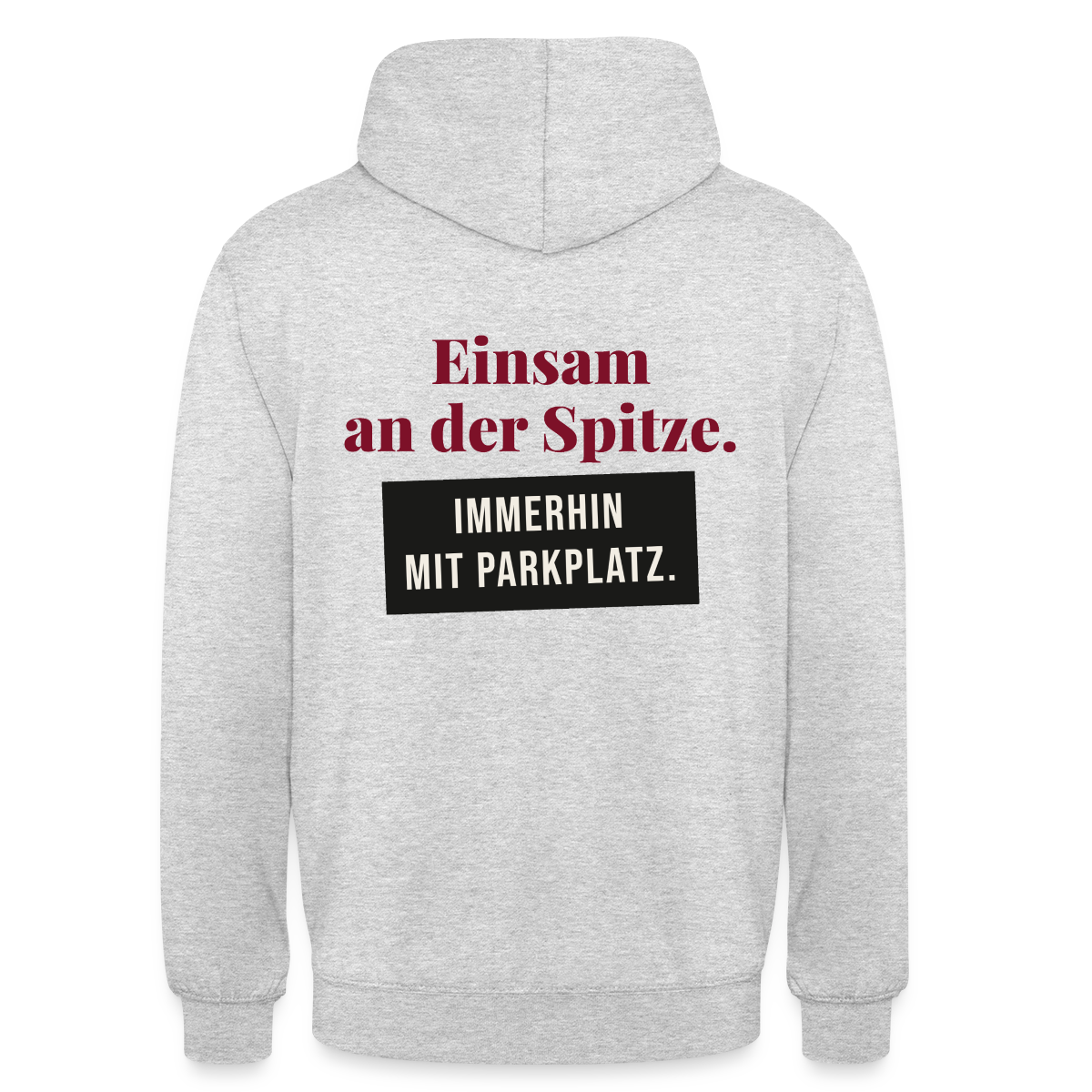 Einsam an der Spitze. Immerhin mit Parkplatz. Motiv-Hoodie unisex, Farbe Hellgrau meliert