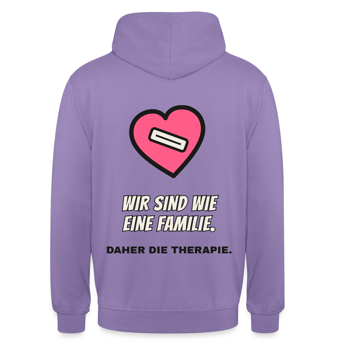 Wir sind wie eine Familie. Daher die Therapie. Motiv-Hoodie unisex, Farbe Lavendel