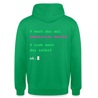 Mach das mal. Permission denied. Sudo mach das selbst. Motiv-Hoodie unisex, Farbe Kelly Green