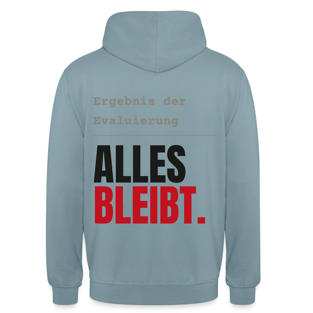 "Ergebnis der Evaluierung: alles bleibt." Motiv-Hoodie unisex, Farbe Nebelblau