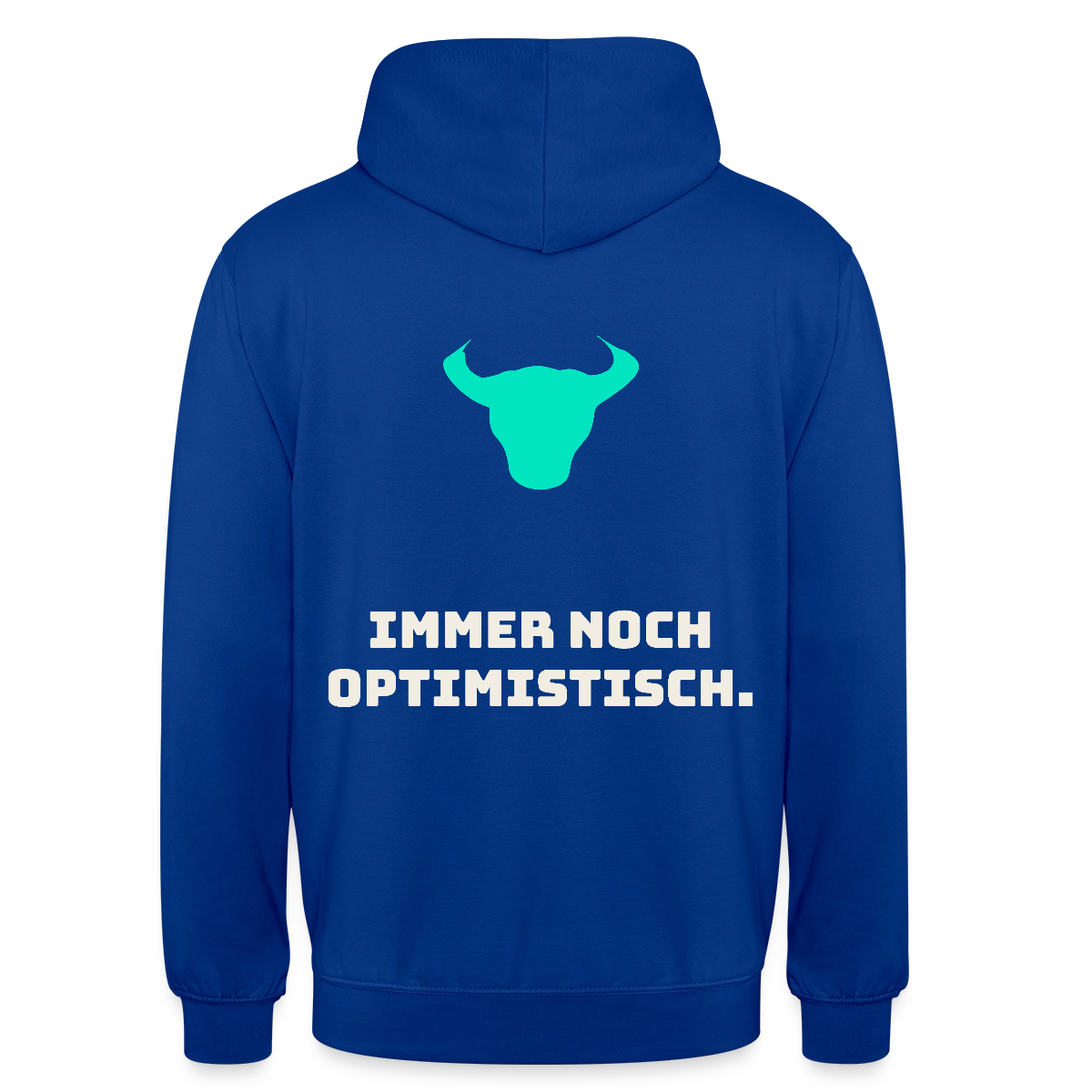 Immer noch optimistisch. Motiv-Hoodie unisex, Farbe Royalblau