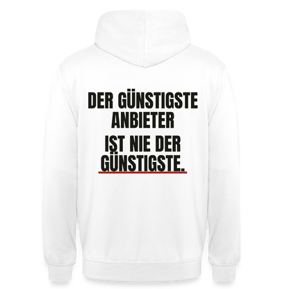 "Der günstigste Anbieter ist nie der günstigste." Motiv-Hoodie unisex, Farbe Weiß