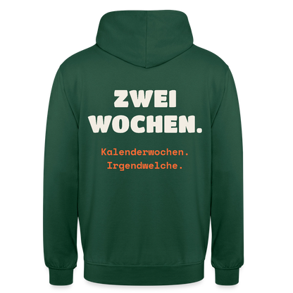 "Zwei Wochen. Kalenderwochen. Irgendwelche." Motiv-Hoodie unisex, Farbe Flaschengrün