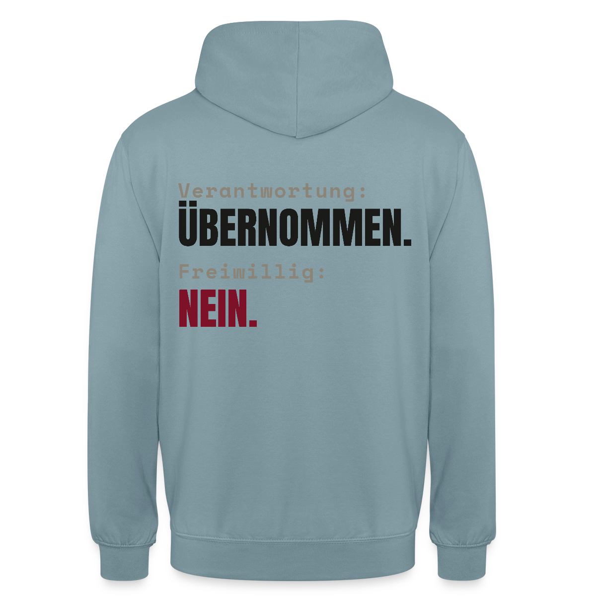 Verantwortung: übernommen. Freiwillig: nein. Motiv-Hoodie unisex, Farbe Nebelblau