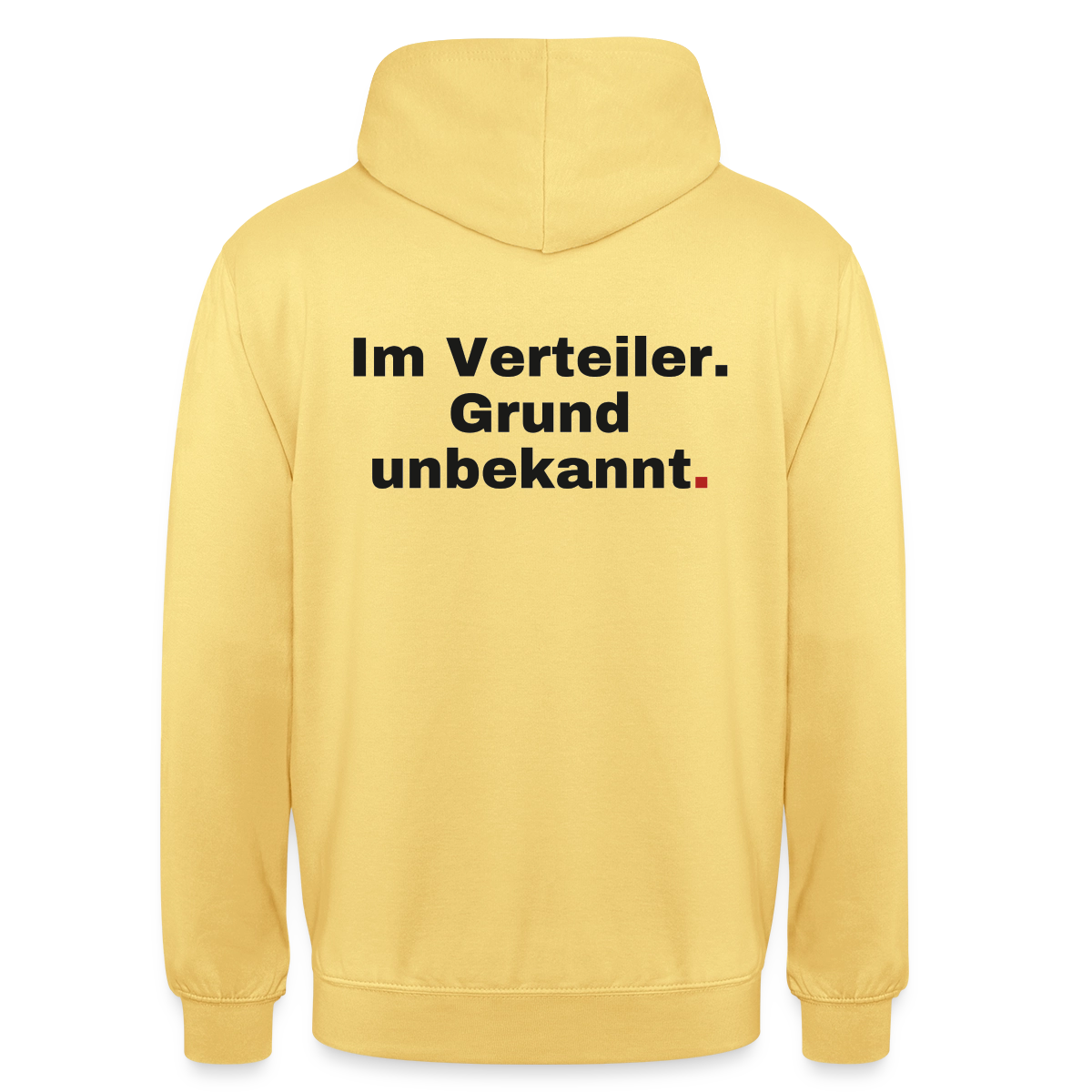 "Im Verteiler. Grund unbekannt." Motiv-Hoodie unisex, Farbe Zitronengelb