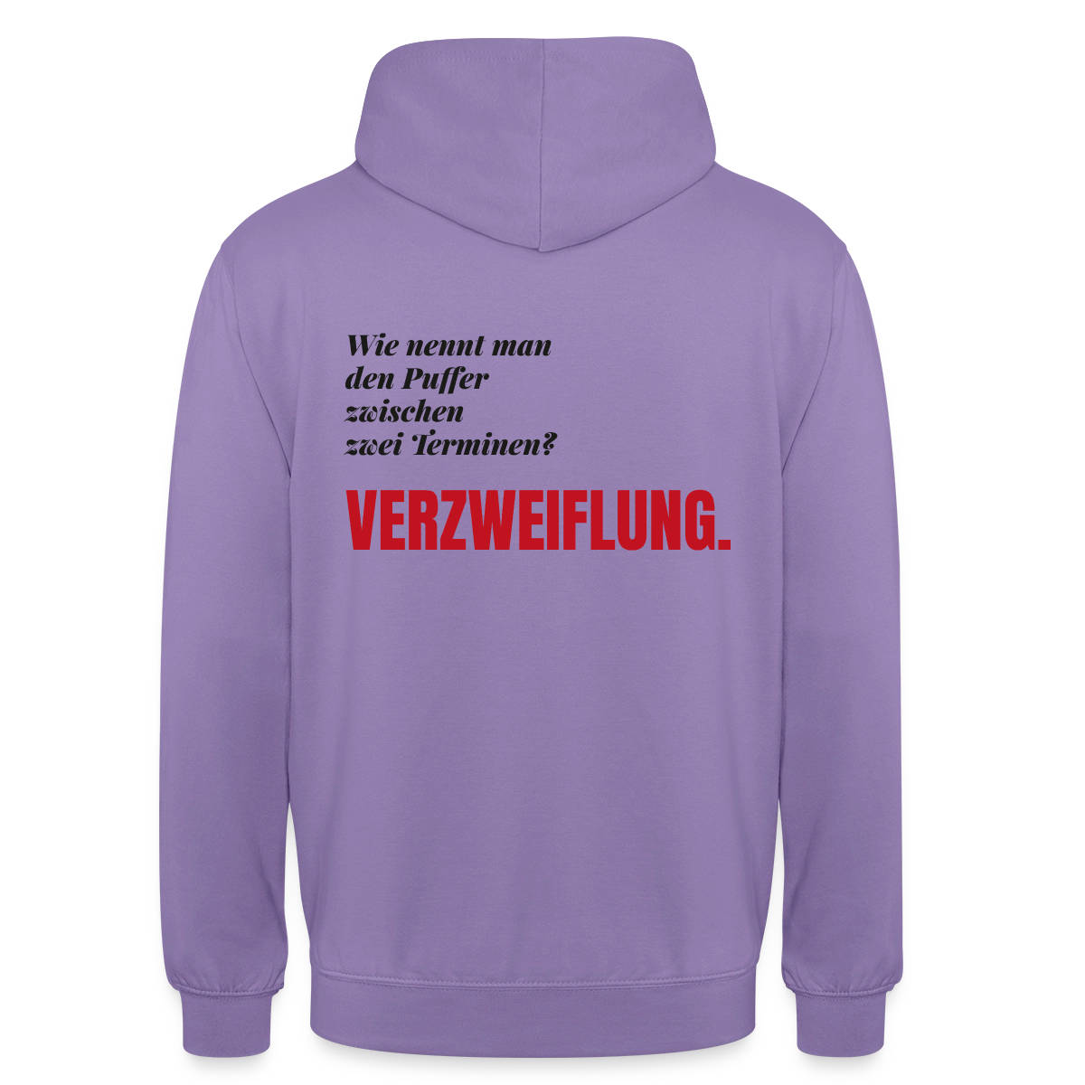 "Wie nennt man den Puffer zwischen zwei Terminen? Verzweiflung." Motiv-Hoodie unisex, Farbe Lavendel