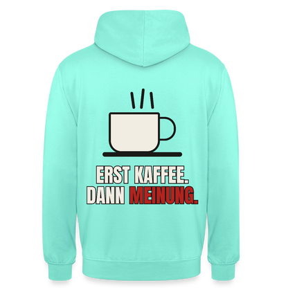 "Erst Kaffee. Dann Meinung." Motiv-Hoodie unisex, Farbe Mint