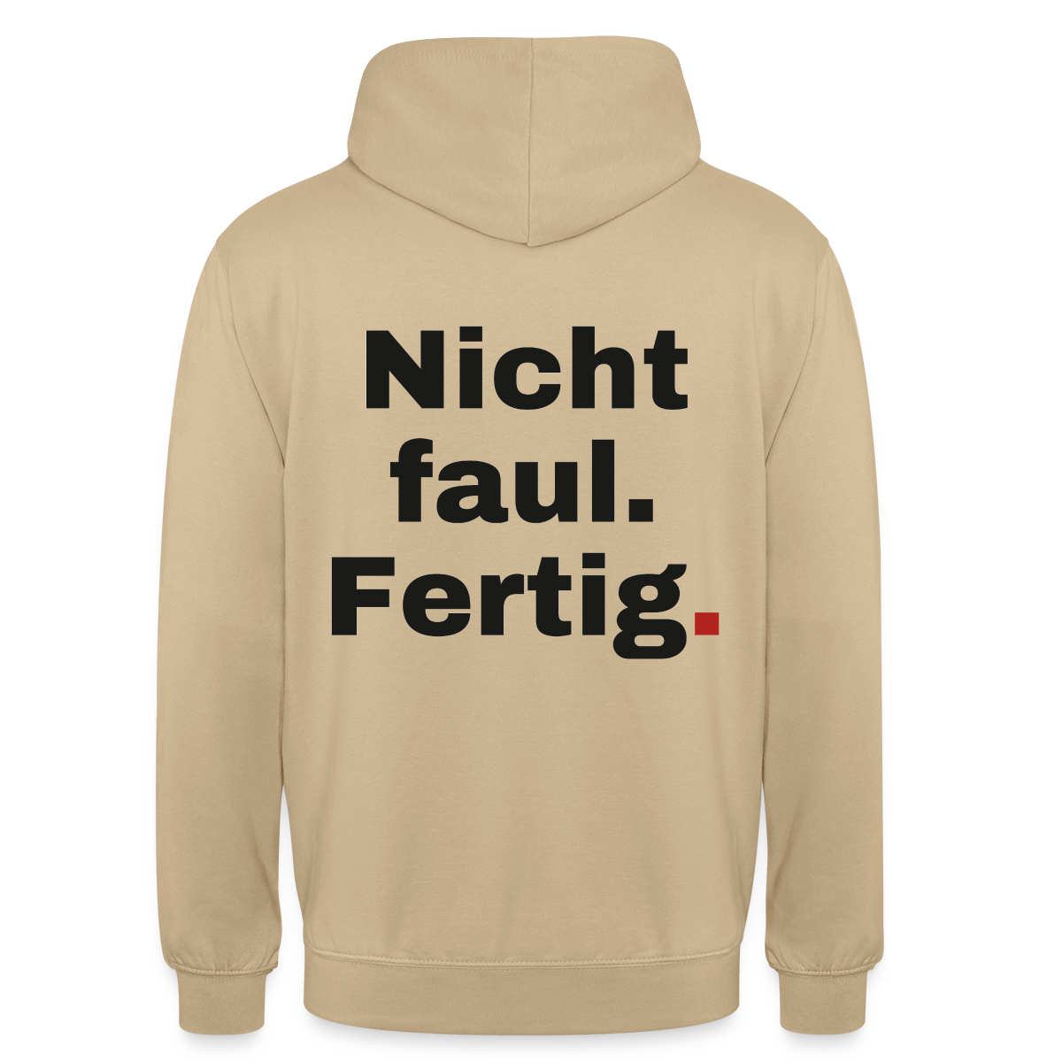 "Nicht faul. Fertig." Motiv-Hoodie unisex, Farbe Beige