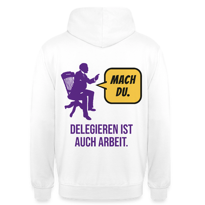 Delegieren ist auch Arbeit. Sprechblasen-Motiv Motiv-Hoodie unisex, Farbe Weiß