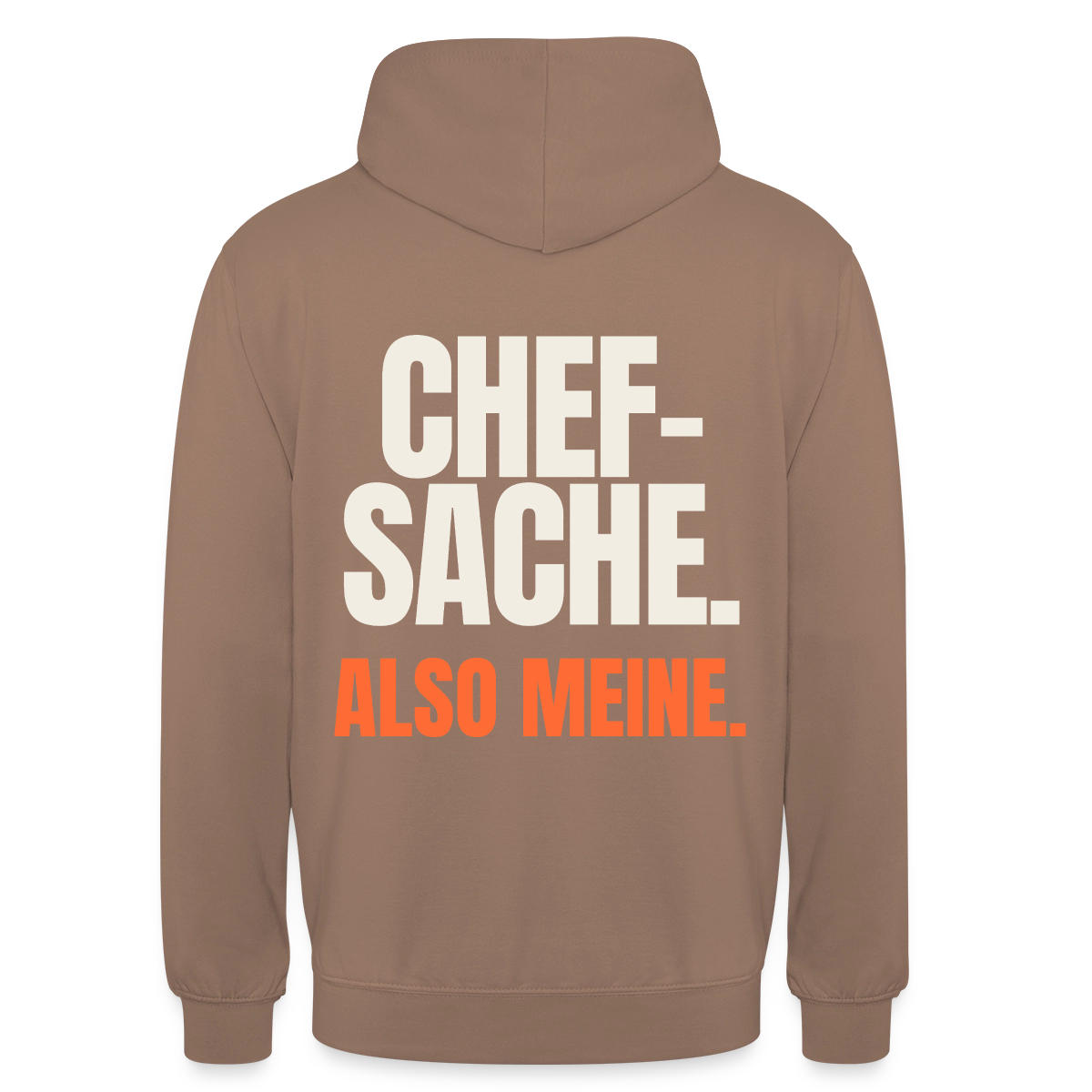 "Chefsache. Also meine." Motiv-Hoodie unisex, Farbe Mokka