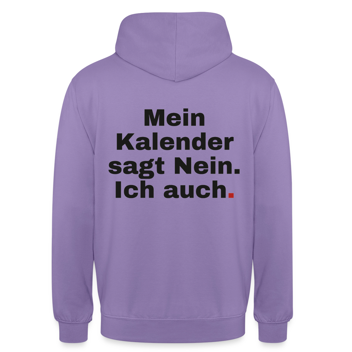 "Mein Kalender sagt Nein. Ich auch." Motiv-Hoodie unisex, Farbe Lavendel
