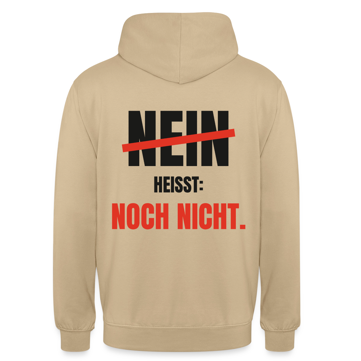 Nein heißt: noch nicht. Motiv-Hoodie unisex, Farbe Beige