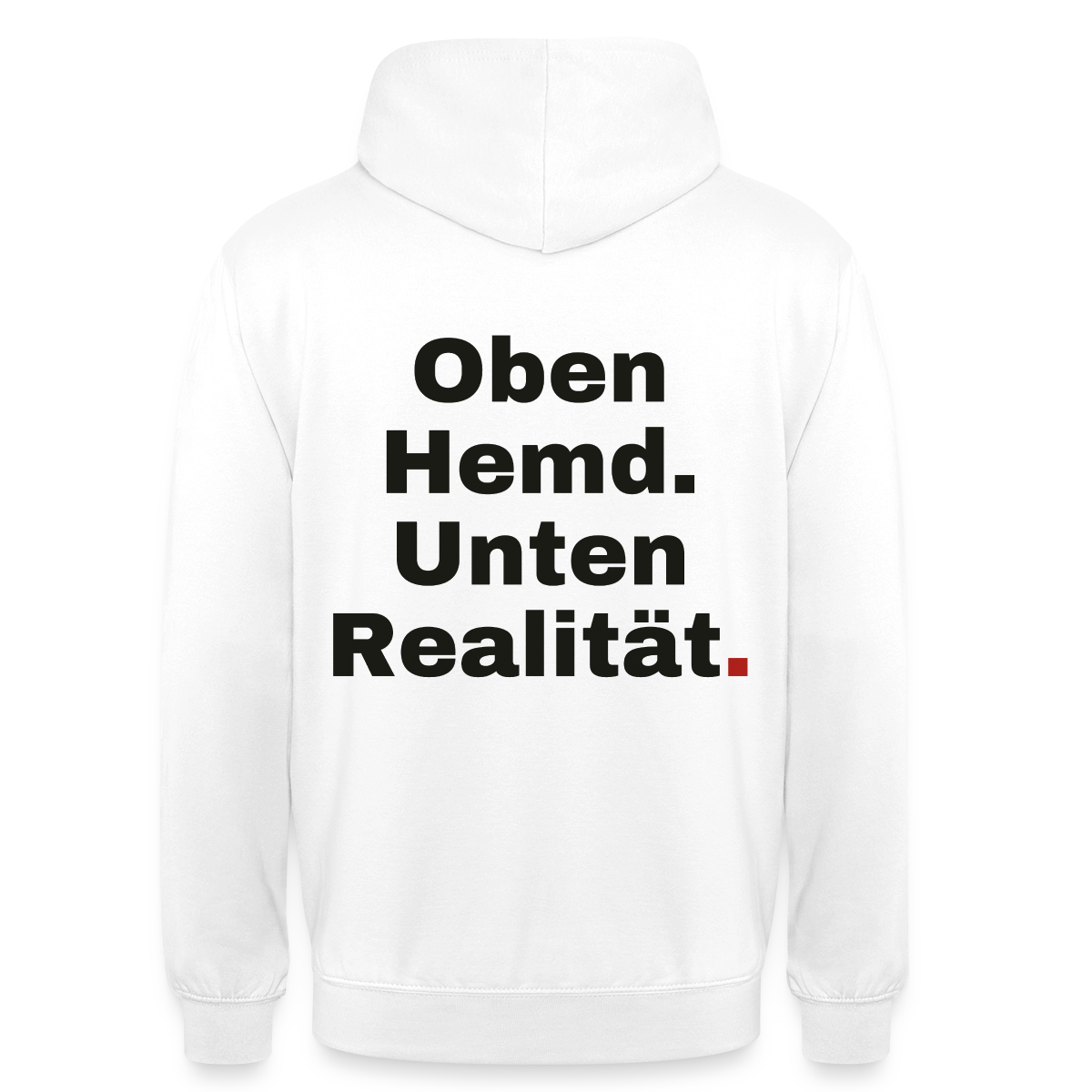 Oben Hemd, unten Realität Motiv-Hoodie unisex, Farbe Weiß