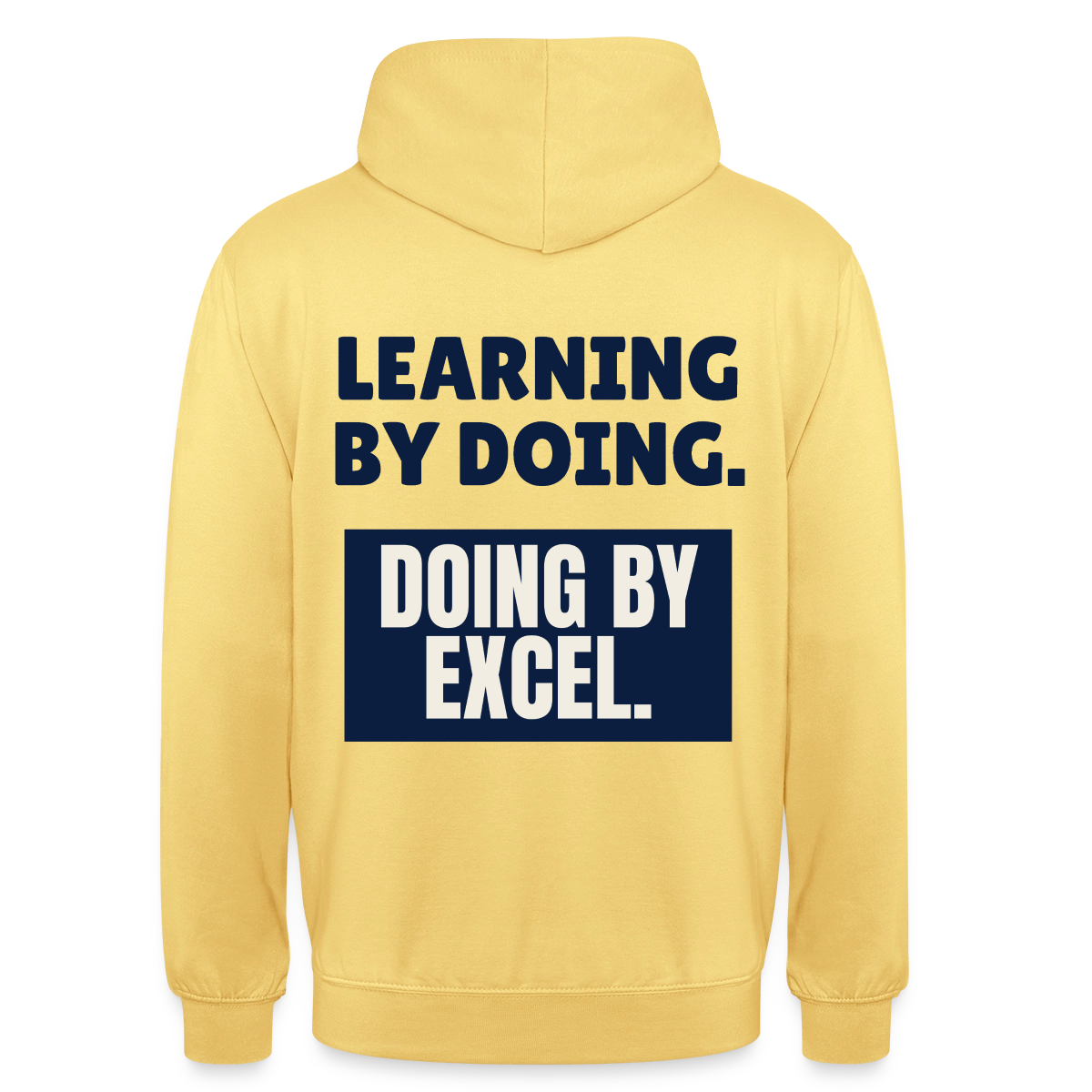 "Learning by doing. Doing by Excel." Motiv-Hoodie unisex, Farbe Zitronengelb