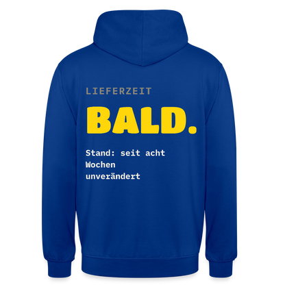 "Lieferzeit: bald. Stand: seit acht Wochen unverändert." Motiv-Hoodie unisex, Farbe Royalblau