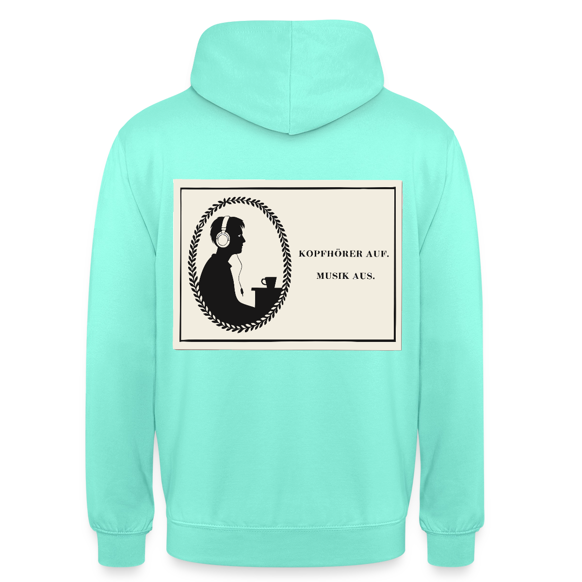 Kopfhörer auf. Musik aus. Motiv-Hoodie unisex, Farbe Mint