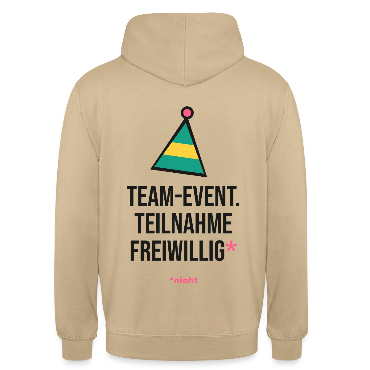 Team-Event. Teilnahme freiwillig. Nicht. Motiv-Hoodie unisex, Farbe Beige