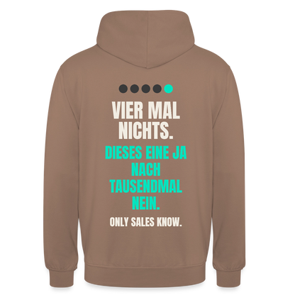 Vier Mal nichts. Dieses eine Ja nach tausendmal Nein. Motiv-Hoodie unisex, Farbe Mokka
