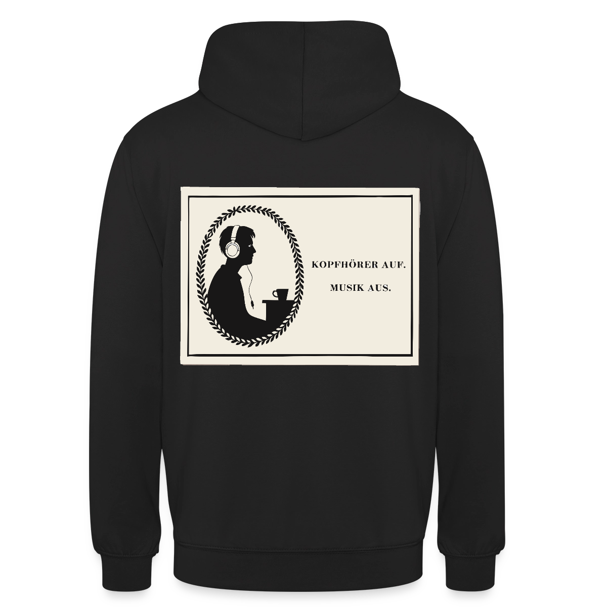 Kopfhörer auf. Musik aus. Motiv-Hoodie unisex, Farbe Schwarz