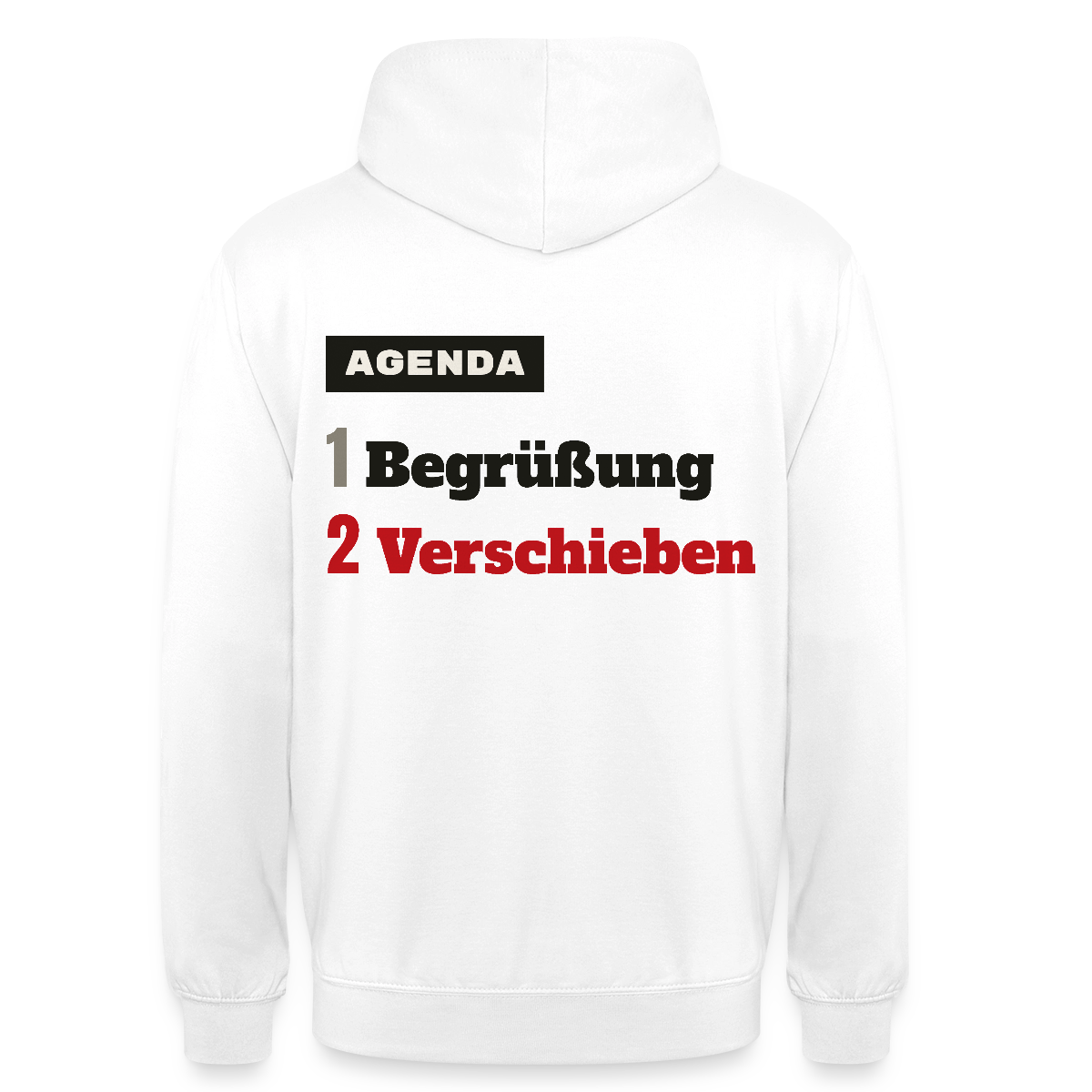 Agenda: 1 Begrüßung, 2 Verschieben Motiv-Hoodie unisex, Farbe Weiß