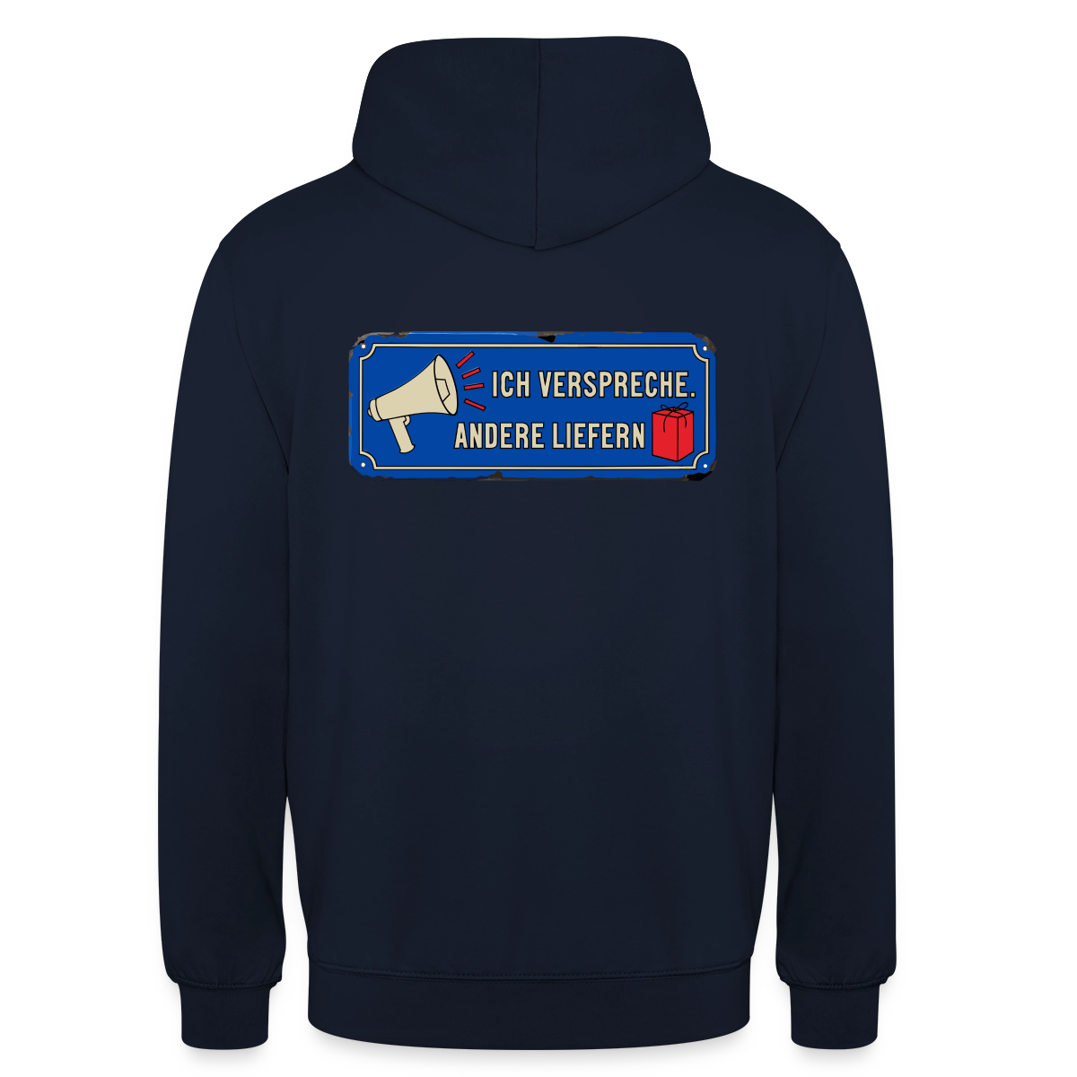 Ich verspreche. Andere liefern. Motiv-Hoodie unisex, Farbe Navy