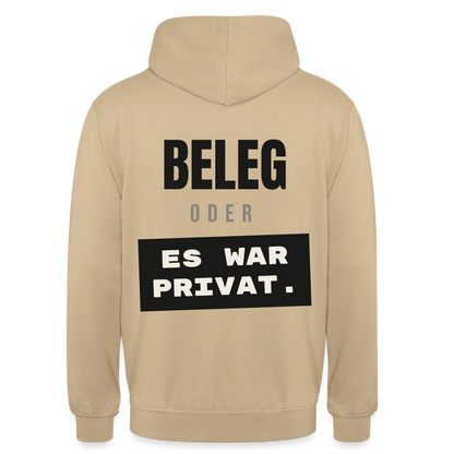 "Beleg oder es war privat." Motiv-Hoodie unisex, Farbe Beige