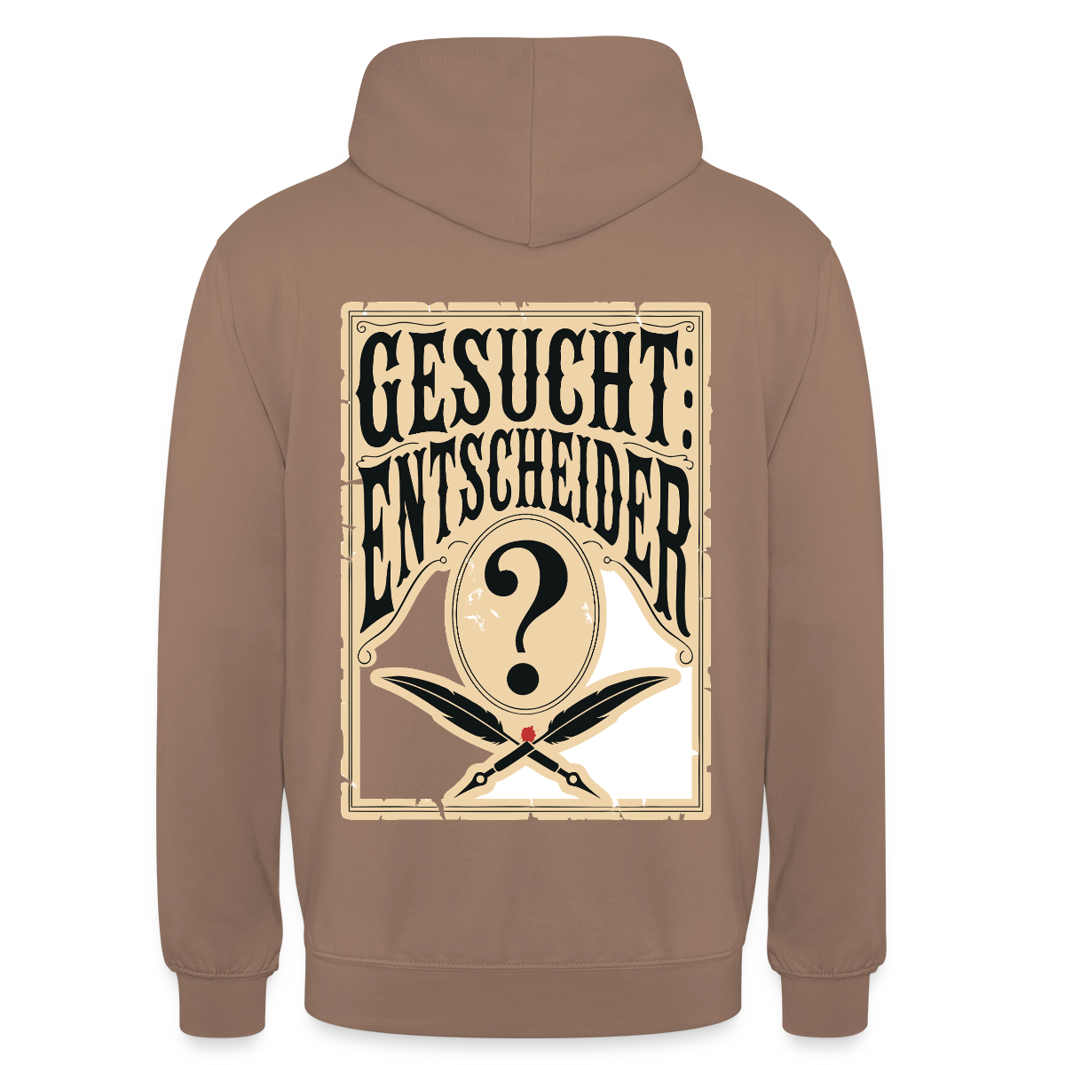 Gesucht: Entscheider. Steckbrief-Motiv Motiv-Hoodie unisex, Farbe Mokka