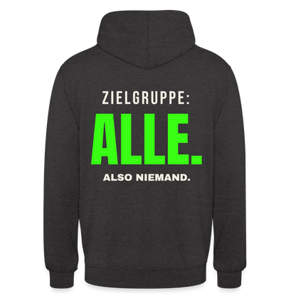 Zielgruppe: alle. Also niemand. Motiv-Hoodie unisex, Farbe Anthrazit