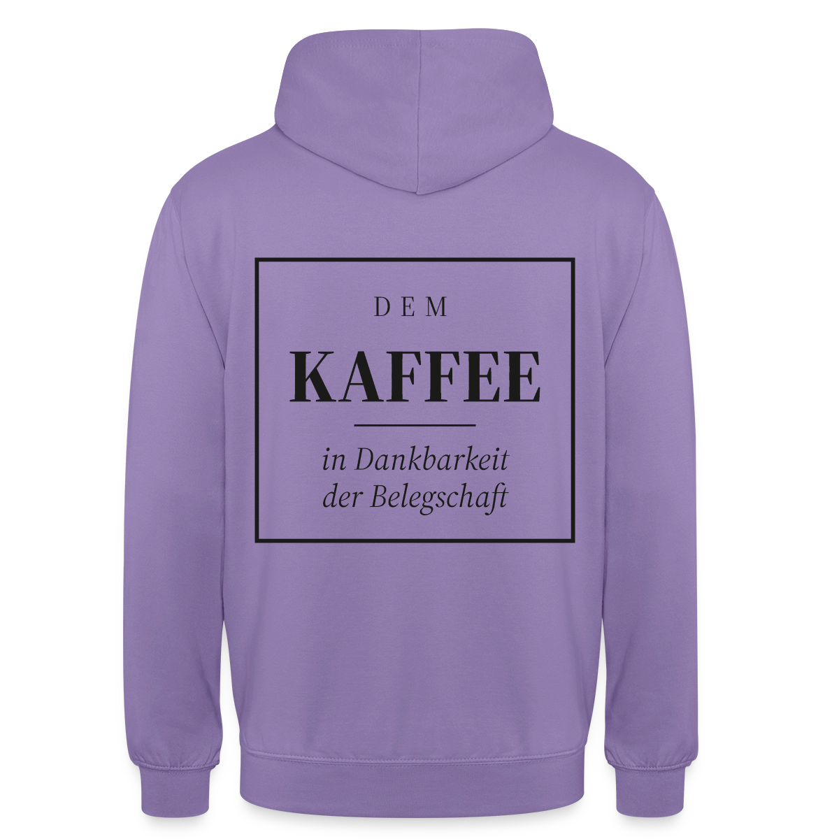 "Dem Kaffee in Dankbarkeit der Belegschaft" Motiv-Hoodie unisex, Farbe Lavendel