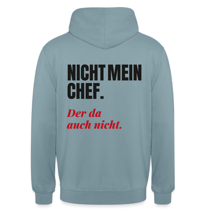 "Nicht mein Chef. Der da auch nicht." Motiv-Hoodie unisex, Farbe Nebelblau