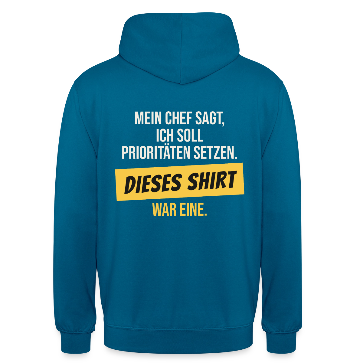 "Ich soll Prioritäten setzen. Dieses Shirt war eine." Motiv-Hoodie unisex, Farbe Tiefseeblau