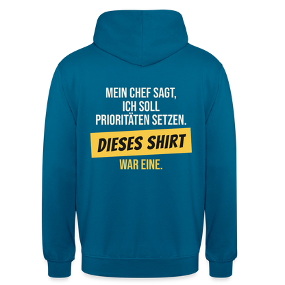 "Ich soll Prioritäten setzen. Dieses Shirt war eine." Motiv-Hoodie unisex, Farbe Tiefseeblau