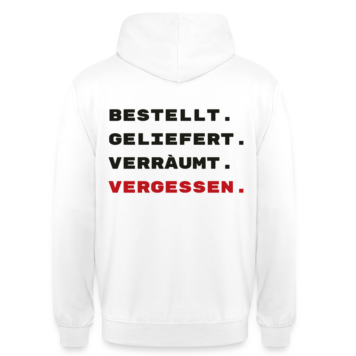 Bestellt. Geliefert. Verräumt. Vergessen. Motiv-Hoodie unisex, Farbe Weiß