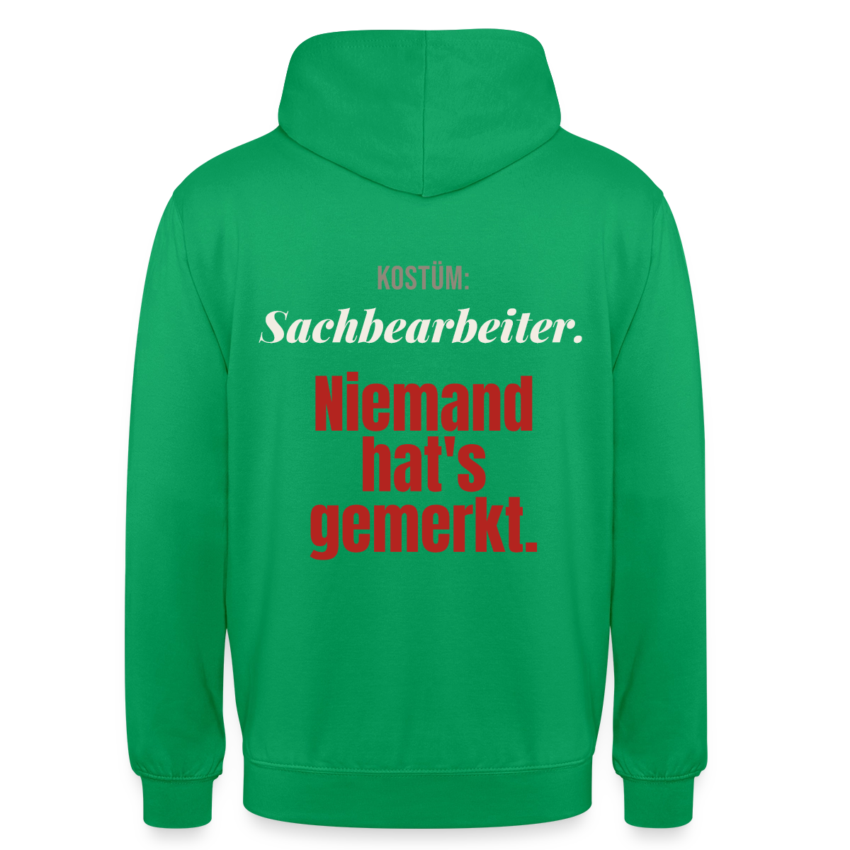 "Kostüm: Sachbearbeiter. Niemand hat's gemerkt." Motiv-Hoodie unisex, Farbe Kelly Green