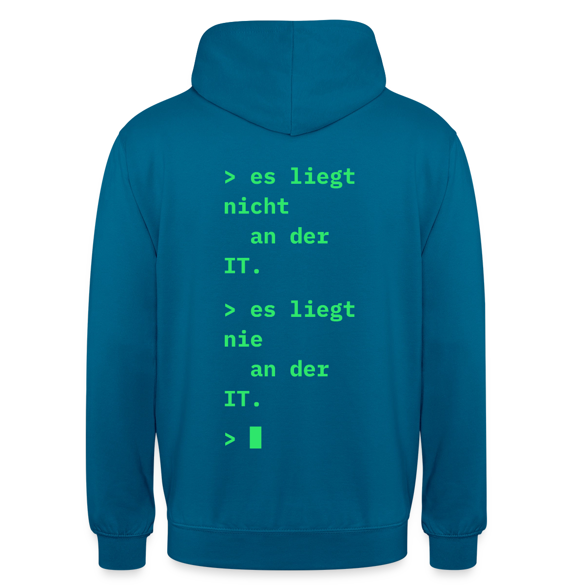 Es liegt nicht an der IT. Es liegt nie an der IT. Motiv-Hoodie unisex, Farbe Tiefseeblau