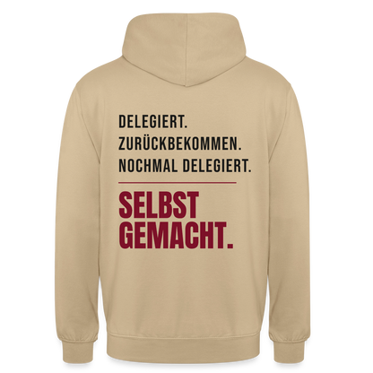 Delegiert. Zurückbekommen. Nochmal delegiert. Selbst gemacht. Motiv-Hoodie unisex, Farbe Beige