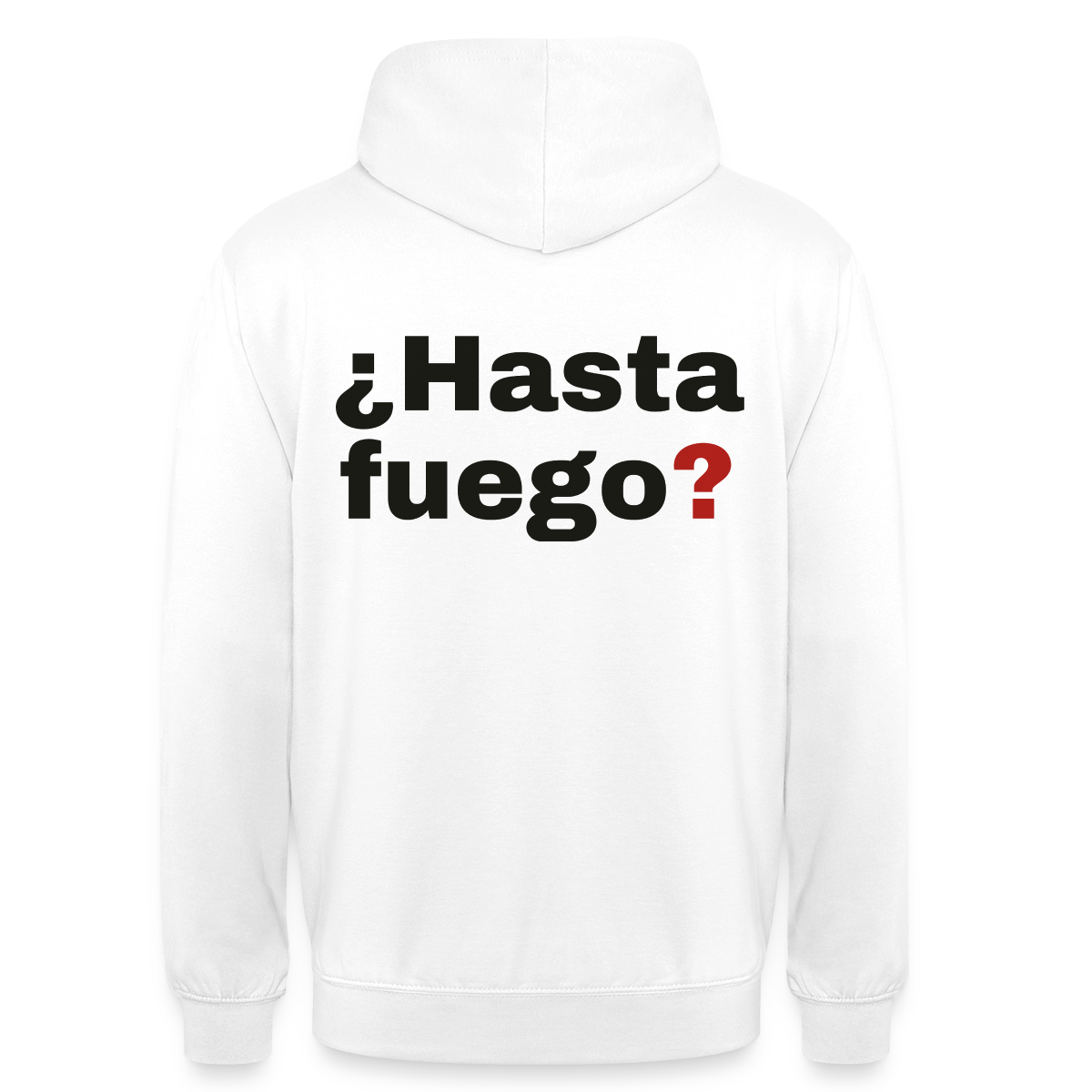 "¿Hasta fuego?" Motiv-Hoodie unisex, Farbe Weiß