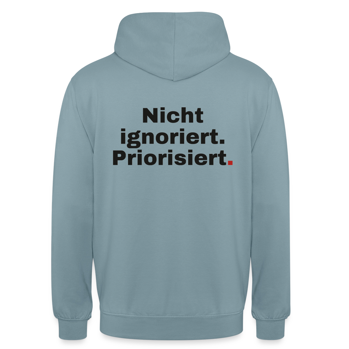 "Nicht ignoriert. Priorisiert." Motiv-Hoodie unisex, Farbe Nebelblau